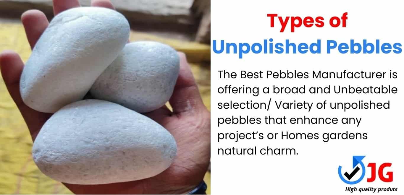 Read more about the article Types of Unpolished Pebbles